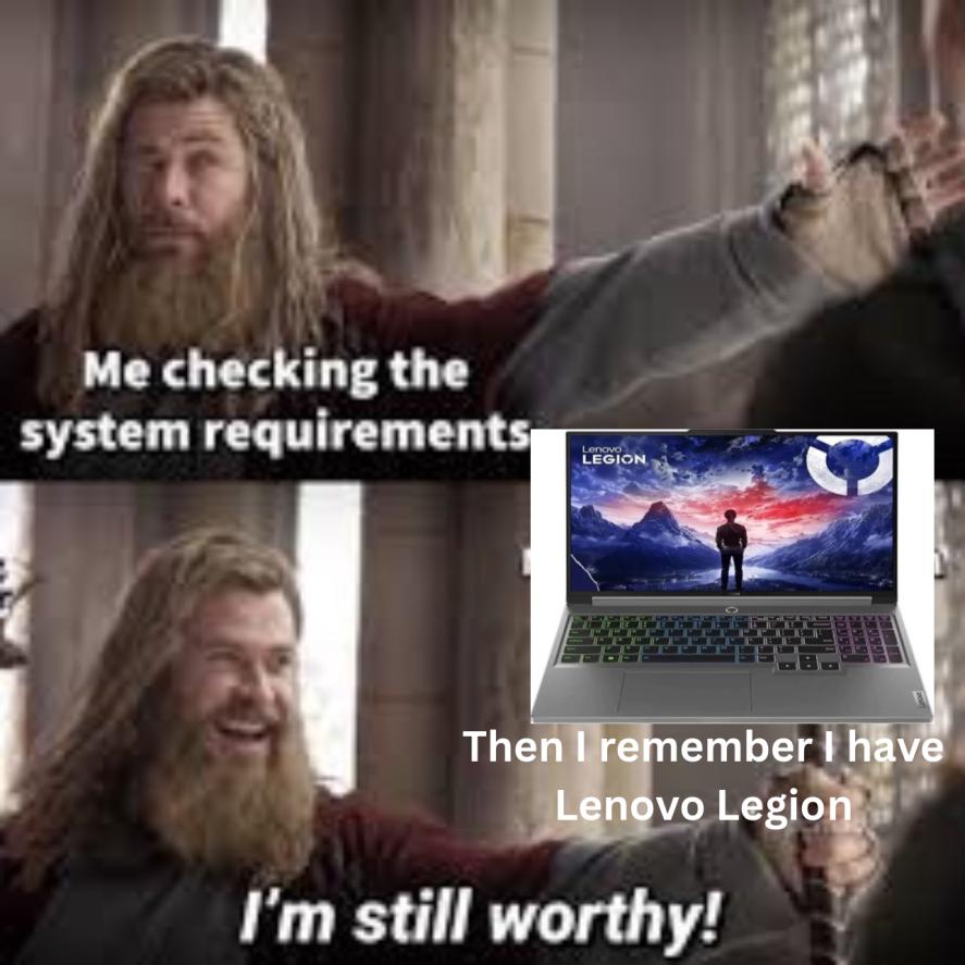 Name:  ThenIrememberIhaveLenovoLegion.jpg
Views: 125
Size:  78.2 KB